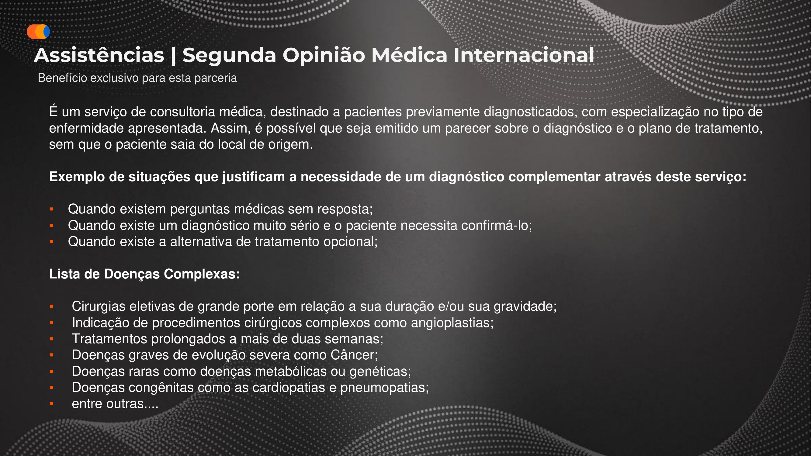 Segunda Opinião Médica Internacional para diagnósticos complexos, cirurgias de grande porte e doenças raras.